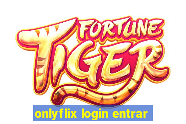 onlyflix login entrar